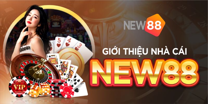Giới Thiệu New88 Nhà Cái Uy Tín Nhất Châu Á 1 gioi-thieu-nha-cai-new88